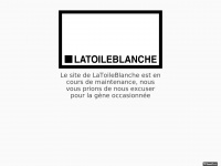 Latoileblanche.org